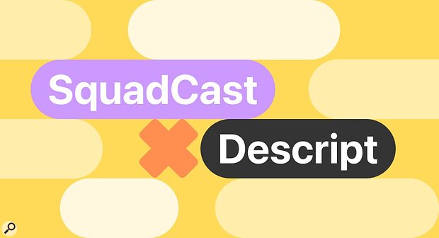 SquadCast Descript remote audio video recording capture editing podcasting software