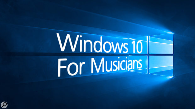 Windows 10 For Musicians