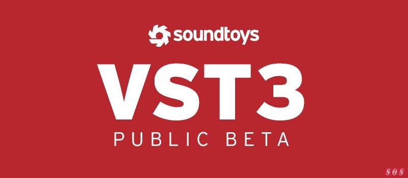 Soundtoys VST3 Public Beta
