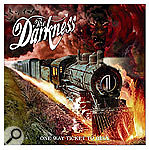 Producing The Darkness's One Way Ticket To Hell... And Back