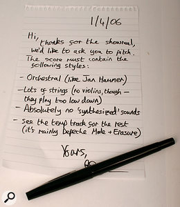 OK, so this (admittedly fictitious) brief may seem silly — but believe me, it's been heavily inspired by dafter, more self-contradictory ones I've experienced in real life. And if you think no self-respecting media mogul would send you a written communication on tatty notepaper like this, think again — I had an invitation to pitch and a brief once that had been scrawled on the blank bits of a postcard of Brighton. And when I'd finished with it, I had to give it back, as the producer concerned had written another important person's phone number on the other side of the card...