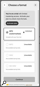 The trial also extends the options available in the online mastering service, including the ability to render a watermarked MP3 version to play on other systems.