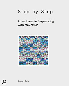 Step By Step: Adventures In Sequencing With Max/MSP