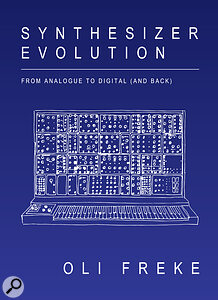 Synthesizer Evolution: From Analogue To Digital (And Back)  Book Review