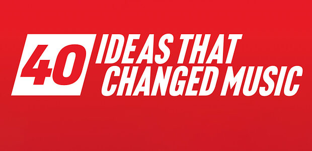 40 Ideas That Changed Music header