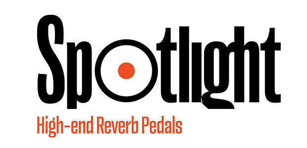 Spotlight 0825 High-end reverb pedals
