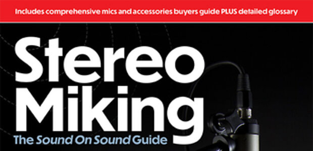 Stereo Miking Sound On Sound Guide free recording microphone technique eBook