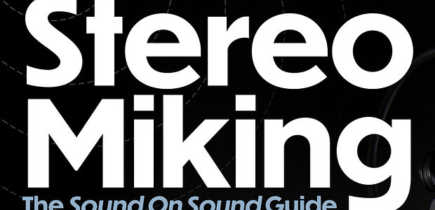 Stereo Miking Sound On Sound Guide free eBook