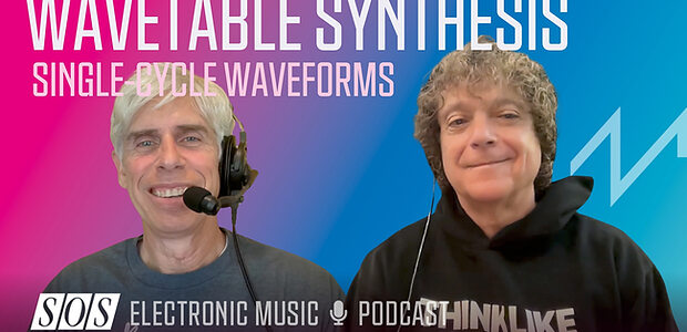Wavetable Synthesis SOS Podcast