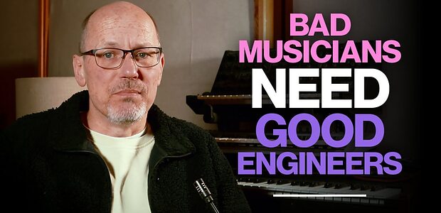 Bad Musicians Need Good Engineers