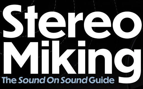 Stereo Miking Sound On Sound Guide free eBook