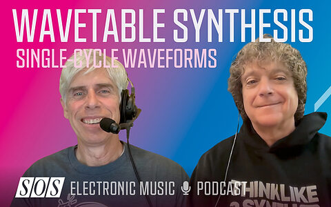 Wavetable Synthesis SOS Podcast